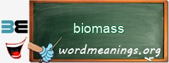 WordMeaning blackboard for biomass